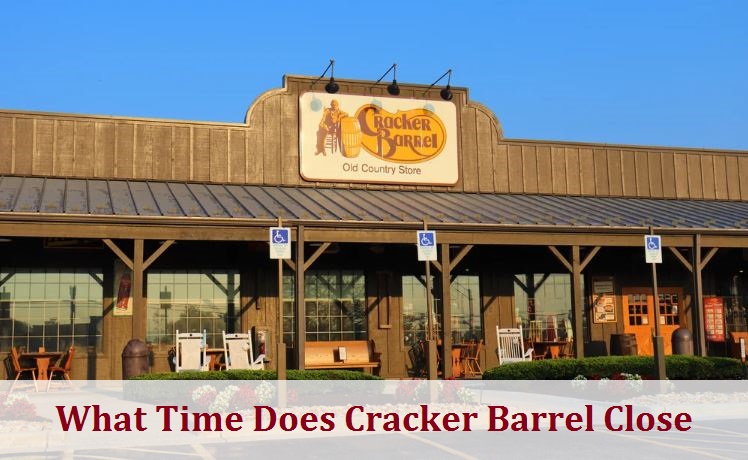What Time Does Cracker Barrel Close